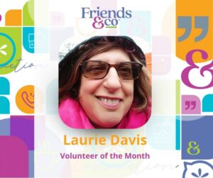 Laurie Davis - Volunteer of the Month with Friends & Co
