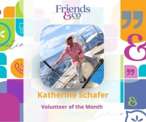 Katherine Schafer - Volunteer of the month Friends & Co