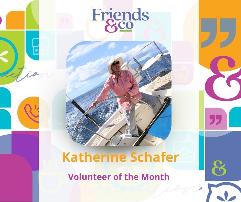 Katherine Schafer - Volunteer of the month Friends & Co